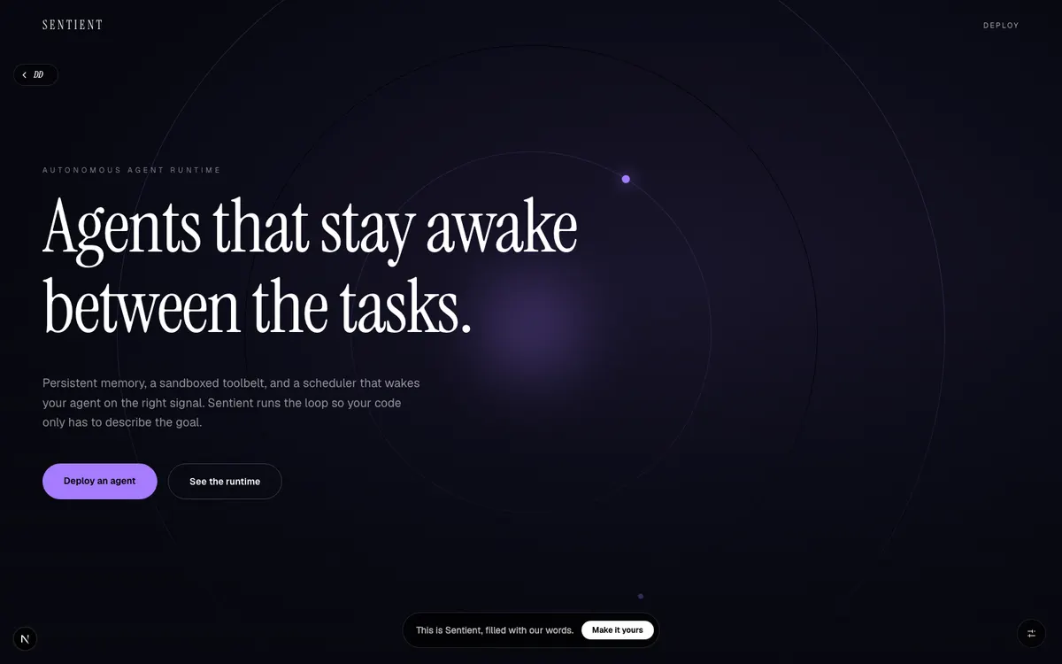 Sentient, Give your agents a body. Memory, tools, and a runtime that keeps them alive between tasks.